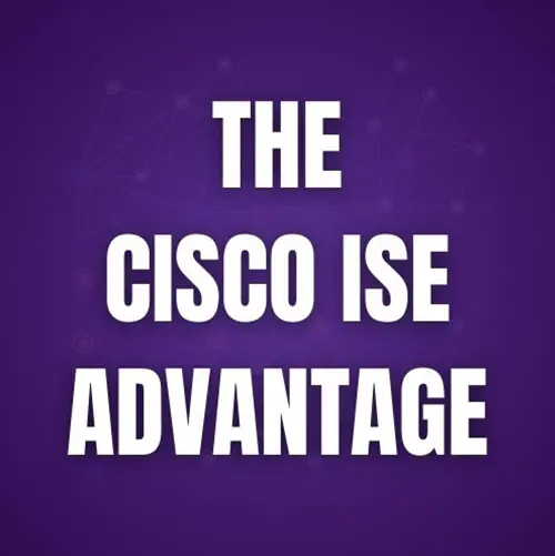 Zero Trust in Action: How Cisco ISE Powers Context-Aware Network Access